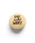 Kühlschrankmagnet „Du? ich? Wein?“ aus Holz - WALDDESIGNERIN® 