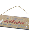 Blechschild "Was du heute kannst entkorken, das verschiebe nicht auf morgen"